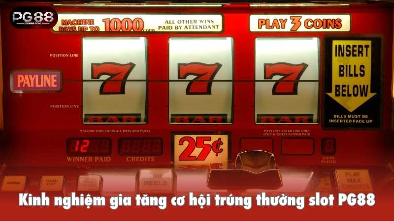 Kinh nghiệm gia tăng cơ hội trúng thưởng slot PG88