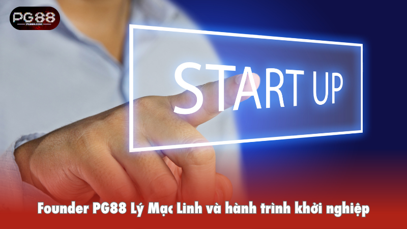 Founder PG88 Lý Mạc Linh và hành trình khởi nghiệp
