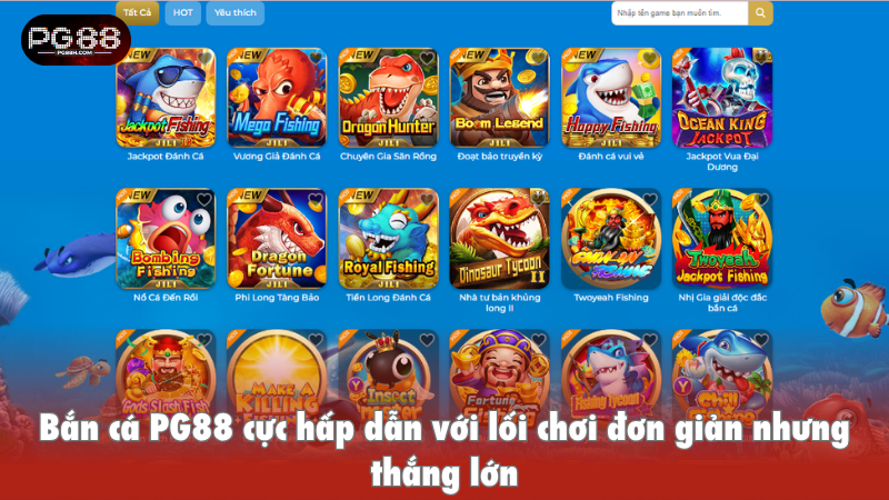 Bắn cá PG88 cực hấp dẫn với lối chơi đơn giản nhưng thắng lớn