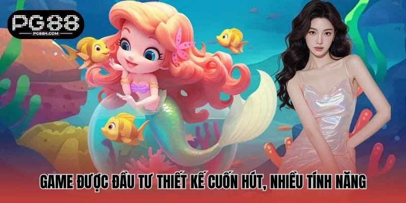 Game được đầu tư thiết kế cuốn hút, nhiều tính năng