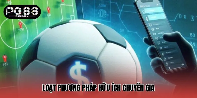 Loạt phương pháp hữu ích chuyên gia